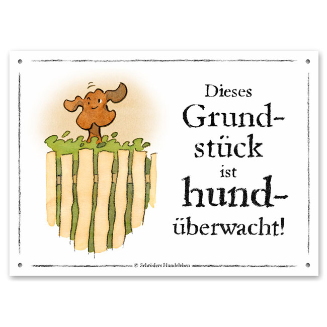 Warnschild: Grundstück hundüberwacht!