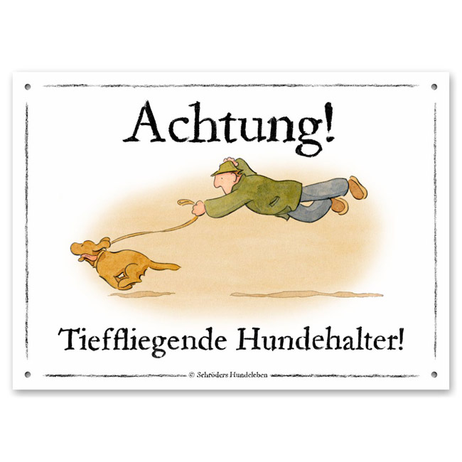 Warnschild: Tieffliegender Hundehalter!