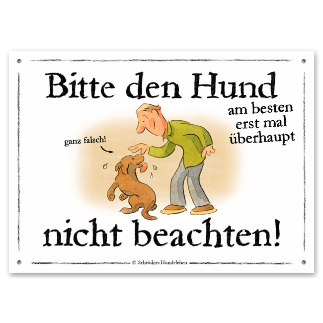 Warnschild: Hund nicht beachten!